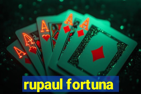 rupaul fortuna