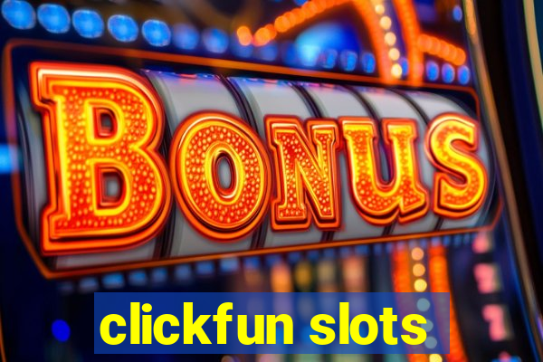 clickfun slots