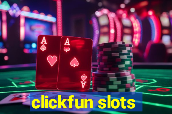 clickfun slots