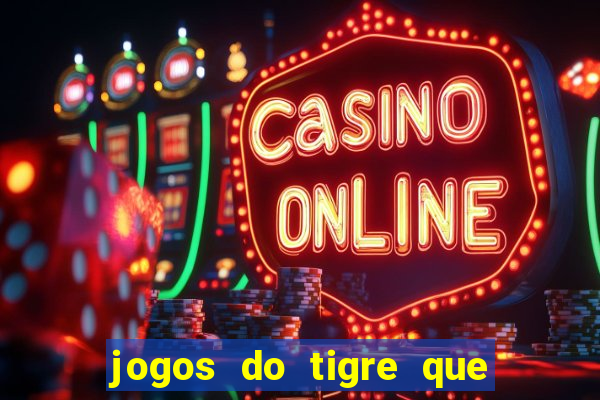 jogos do tigre que da bonus