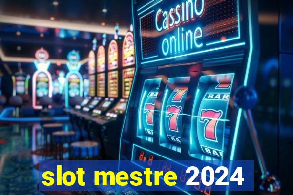 slot mestre 2024