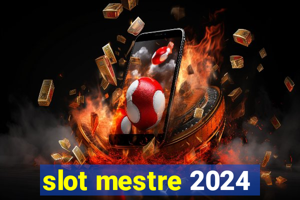 slot mestre 2024