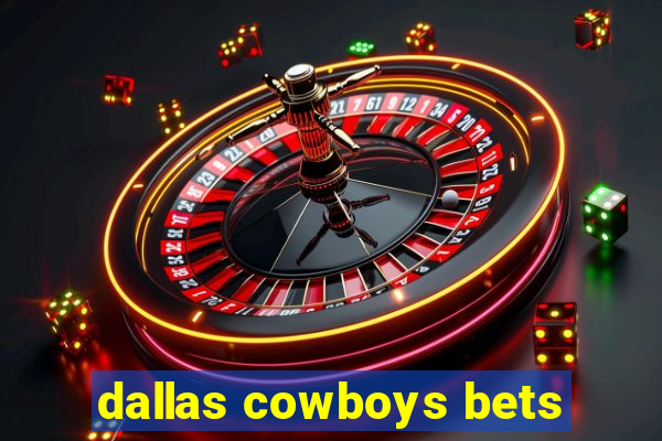 dallas cowboys bets