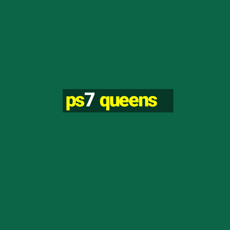 ps7 queens