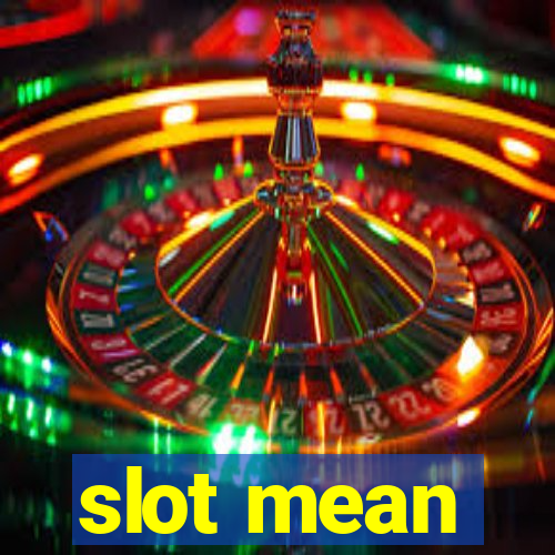 slot mean