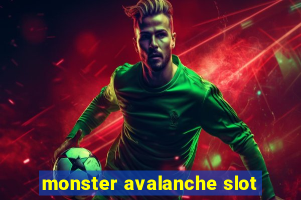 monster avalanche slot