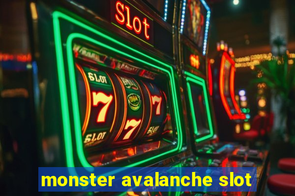 monster avalanche slot