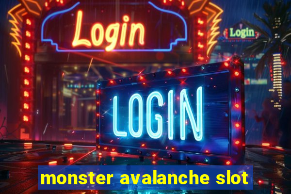 monster avalanche slot