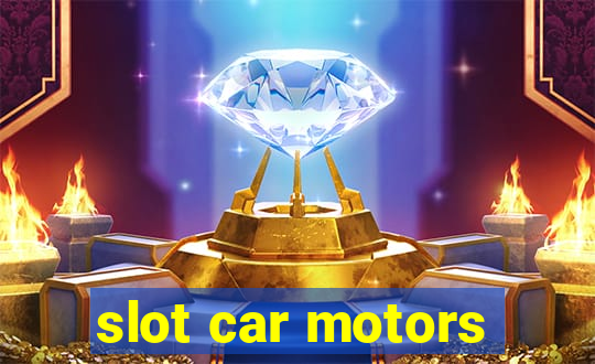 slot car motors