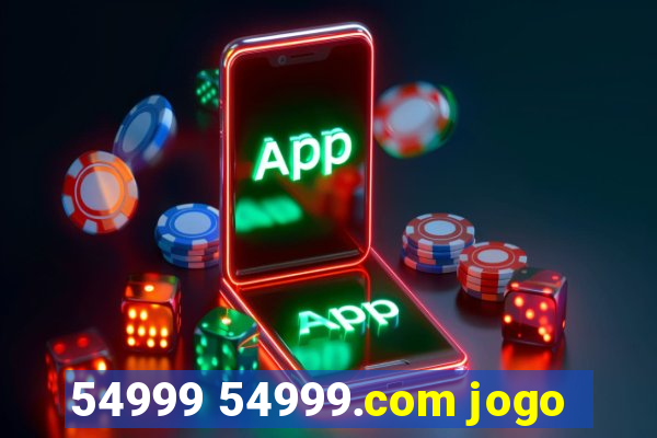 54999 54999.com jogo