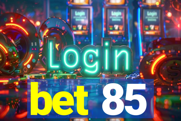 bet 85