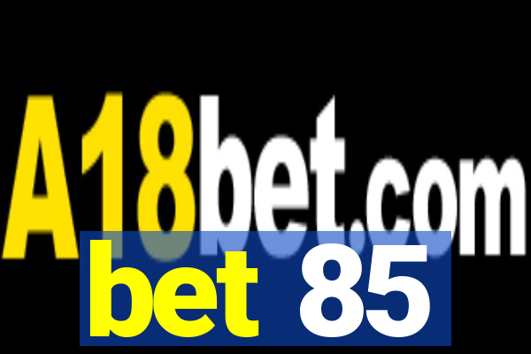 bet 85