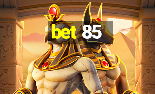 bet 85