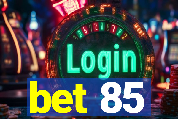 bet 85