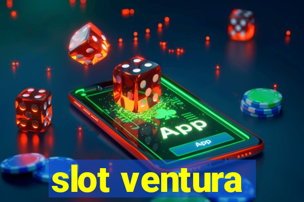 slot ventura