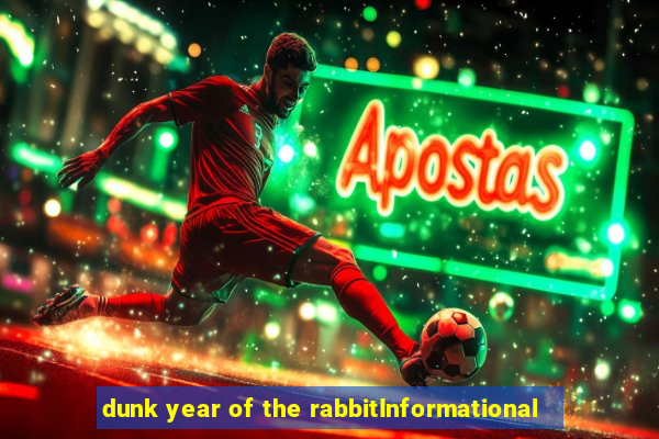 dunk year of the rabbitInformational