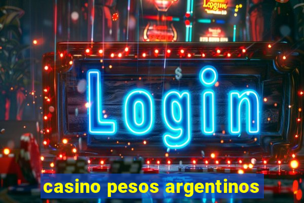 casino pesos argentinos