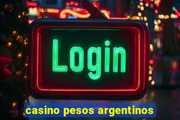 casino pesos argentinos