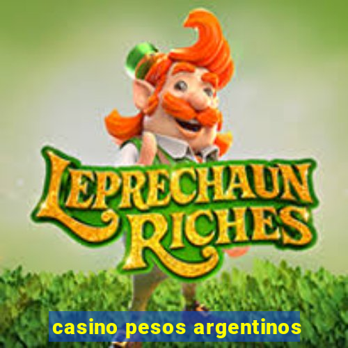 casino pesos argentinos