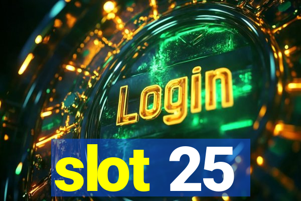 slot 25