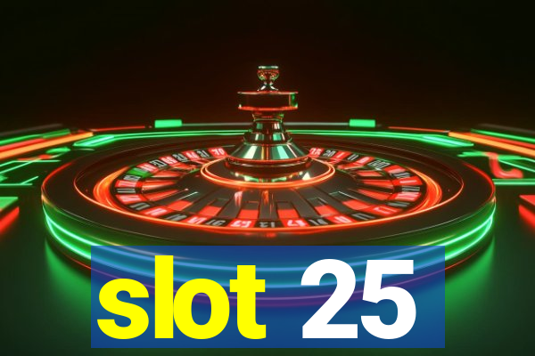 slot 25