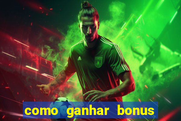 como ganhar bonus no vai de bet