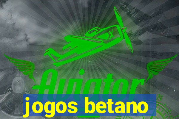 jogos betano