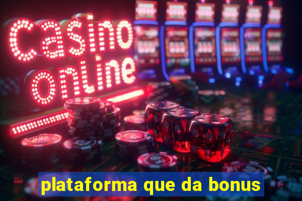 plataforma que da bonus