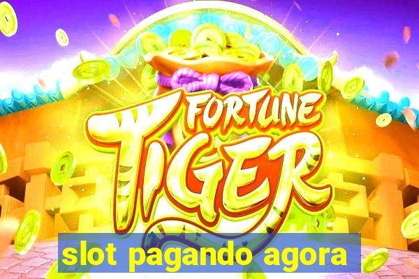 slot pagando agora