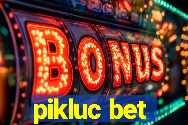 pikluc bet