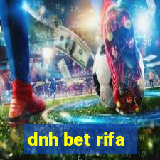 dnh bet rifa