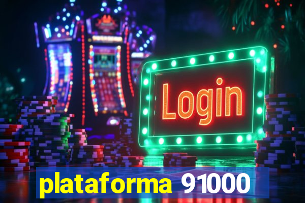 plataforma 91000