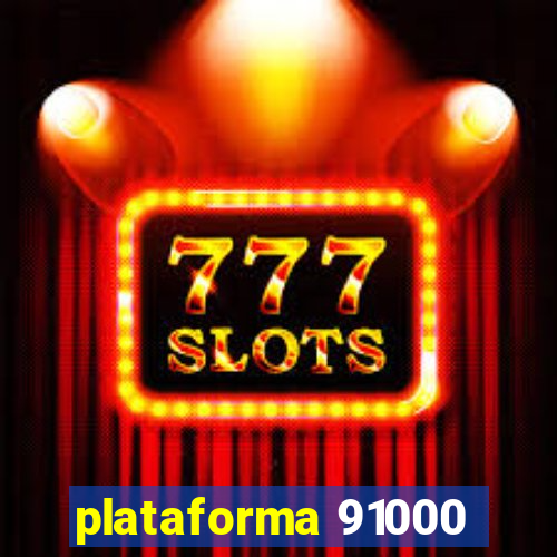 plataforma 91000