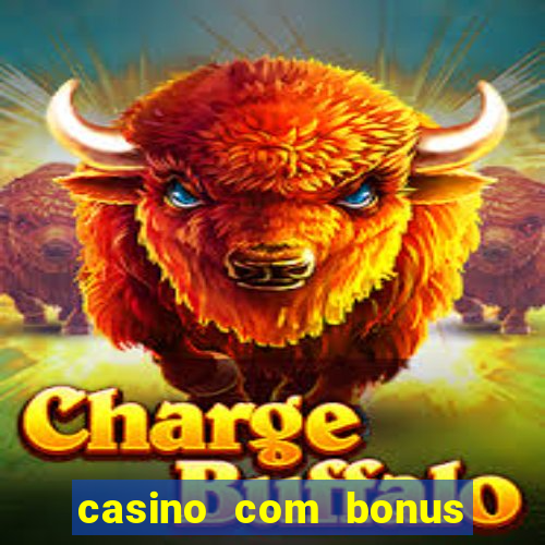 casino com bonus sem deposito