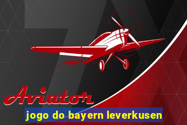 jogo do bayern leverkusen