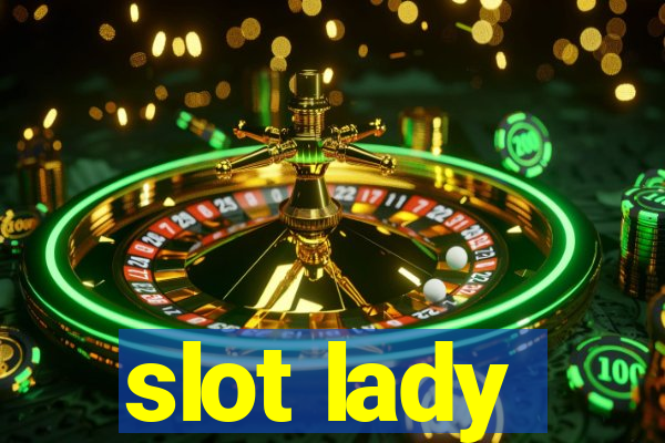 slot lady