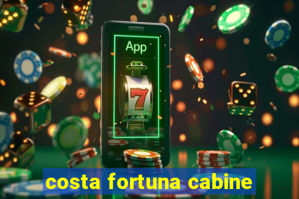 costa fortuna cabine