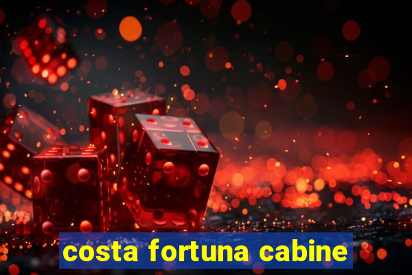 costa fortuna cabine