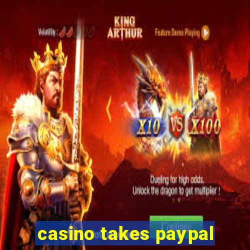 casino takes paypal