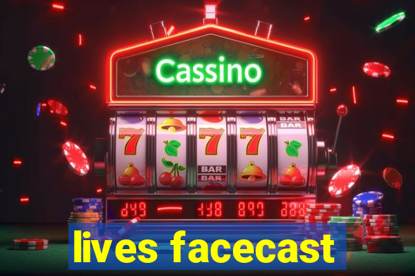 lives facecast