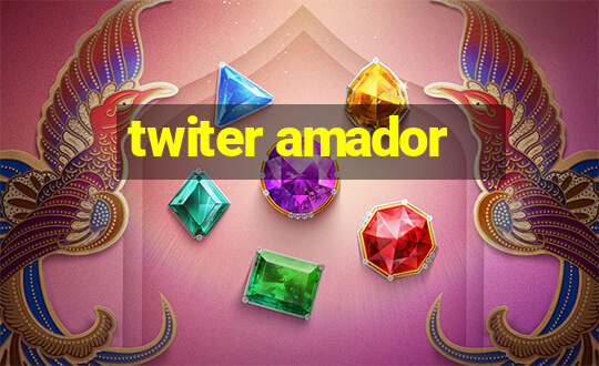 twiter amador