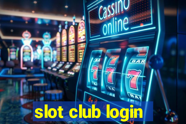 slot club login