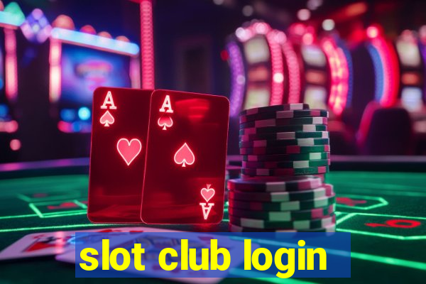 slot club login