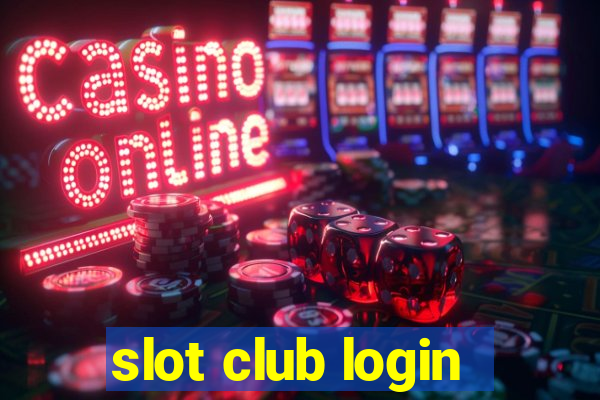 slot club login