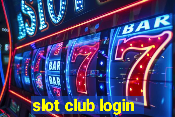 slot club login