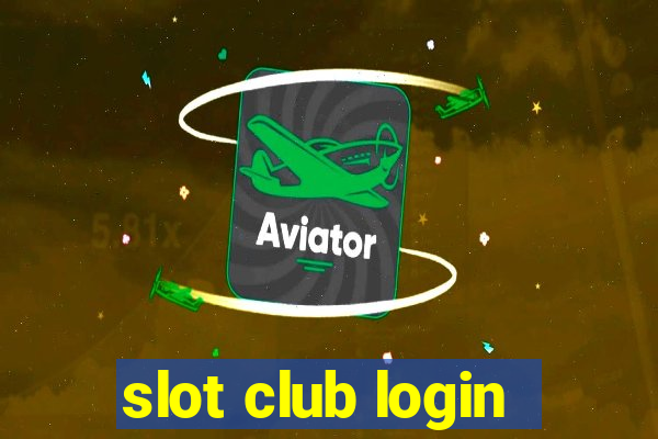 slot club login