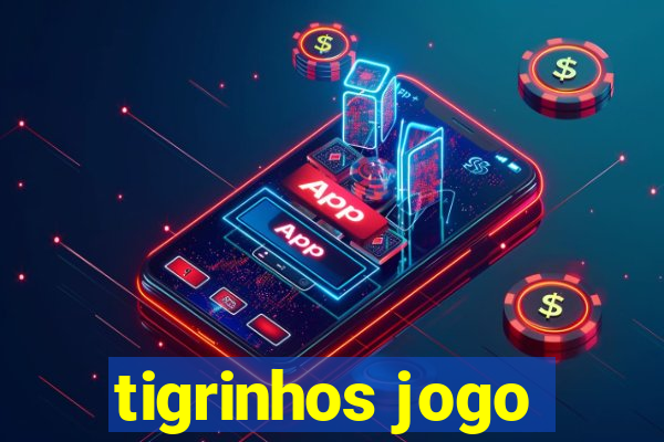 tigrinhos jogo