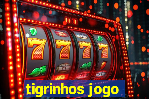 tigrinhos jogo