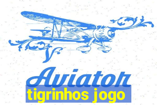 tigrinhos jogo