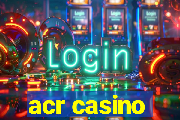 acr casino